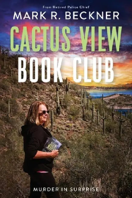 Cactus View Book Club: Murder in Surprise by Mark R. Beckner