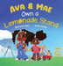 Ava & Mae Own a Lemonade Stand by Brittney C. Dias