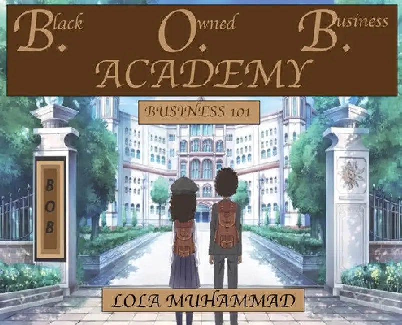 B. O. B. Academy: Business 101 by Lola Muhammad