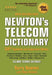 Newton's Telecom Dictionary by Harry Newton