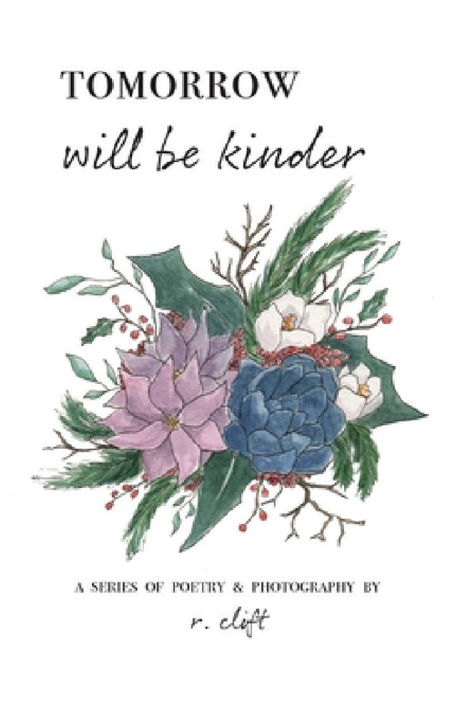 tomorrow will be kinder by R. Clift