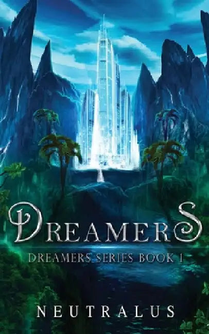 Dreamers: Dreamers Series Book 1 by Neutralus