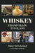 Whiskey: From Grain to Glass by Matt Strickland