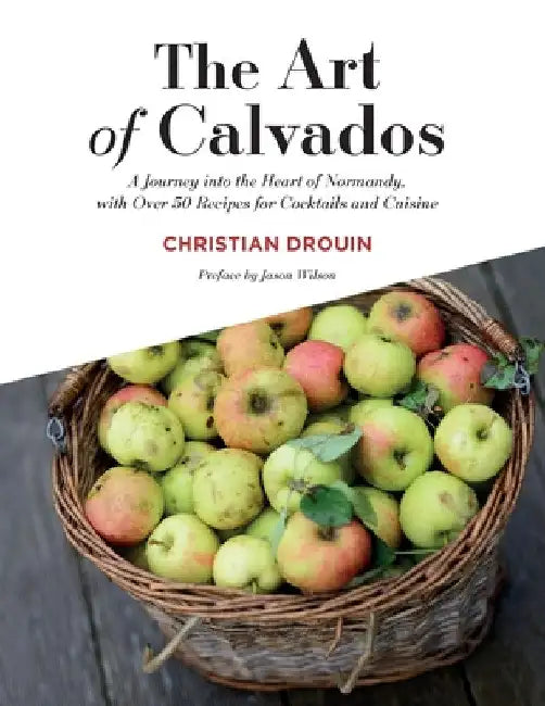 The Art of Calvados by Christian Drouin