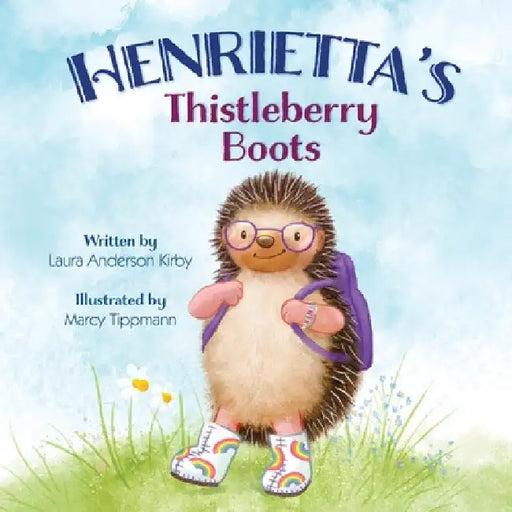 Henrietta's Thistleberry Boots by Laura A. Kirby