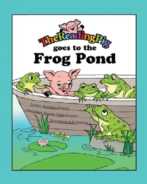 The Reading Pig Goes to the Frog Pond by Nicholas I. Clement, Judy Nostrant