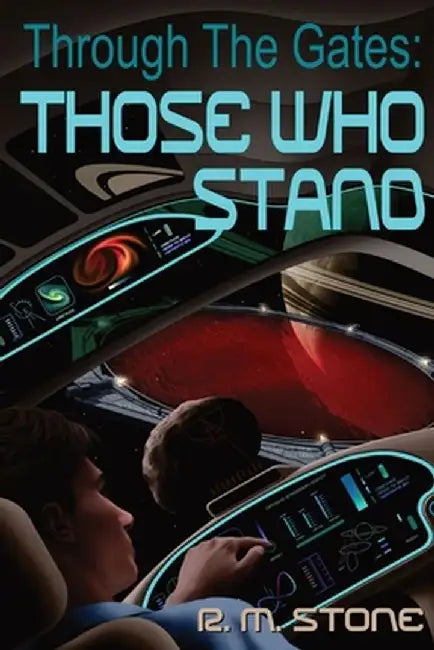 Through the Gates: Those Who Stand by Randy M. Stone