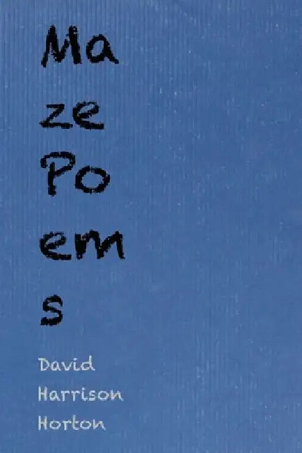 Maze Poems by David Harrison Horton