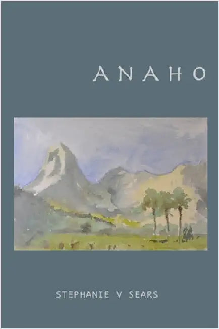 Anaho by Sears, Stephanie V.