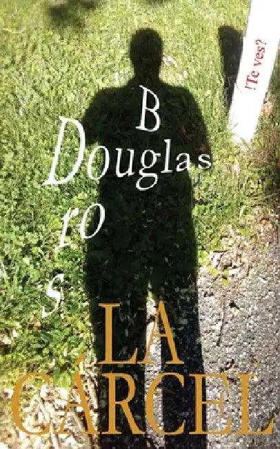 La Cárcel by Burgos, Douglas