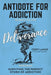 ANTIDOTE FOR ADDICTION 30 Days To Life Deliverance Program by Cody Lanus