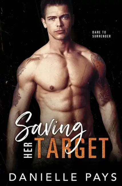 Saving Her Target: A Small Town Opposites Attract Romantic Suspense by Danielle Pays