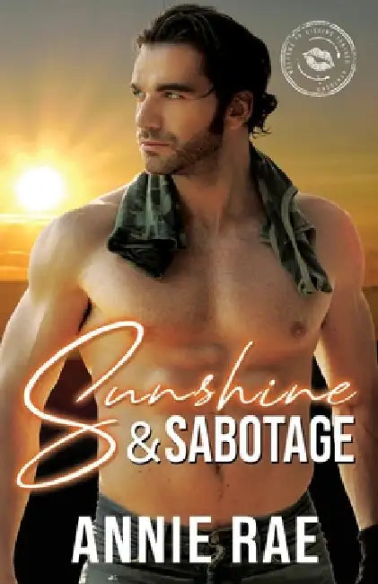 Sunshine & Sabotage: A Small Town, Boy Next Door Romance by Rae, Annie