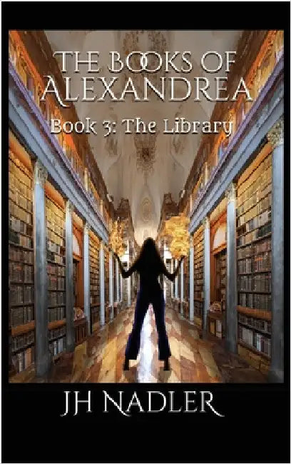 The Library: The Books of Alexandrea by Nadler, Jh
