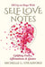 Self Love Notes: Uplifting Poetry, Affirmations & Quotes by Michelle G. Stradford
