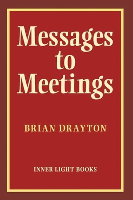 Messages to Meetings by Brian Drayton