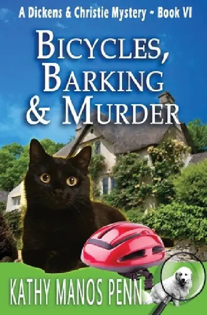 Bicycles, Barking & Murder: A Cozy English Animal Mystery by Kathy Manos Penn