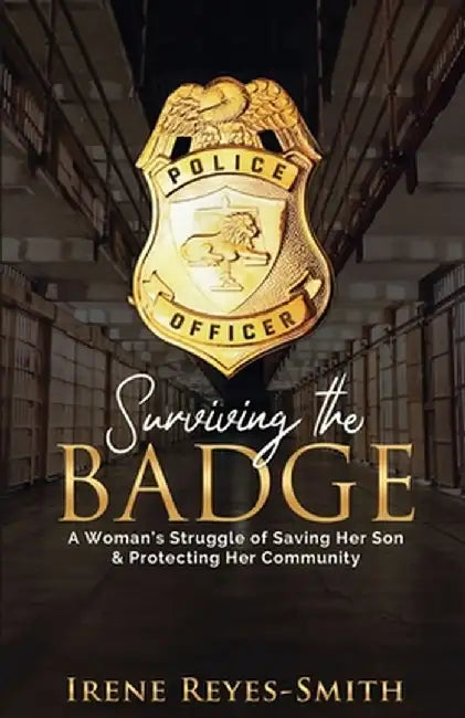 Surviving the Badge by Irene Reyes-Smith