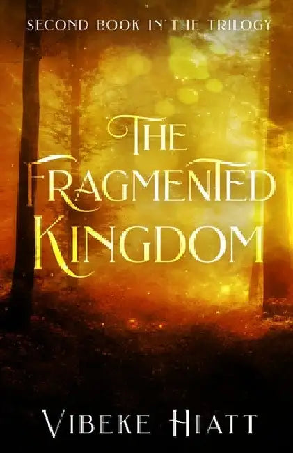 The Fragmented Kingdom by Vibeke Hiatt