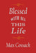 Blessed With All This Life by Max Cossack