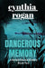 Dangerous Memory by Cynthia Rogan