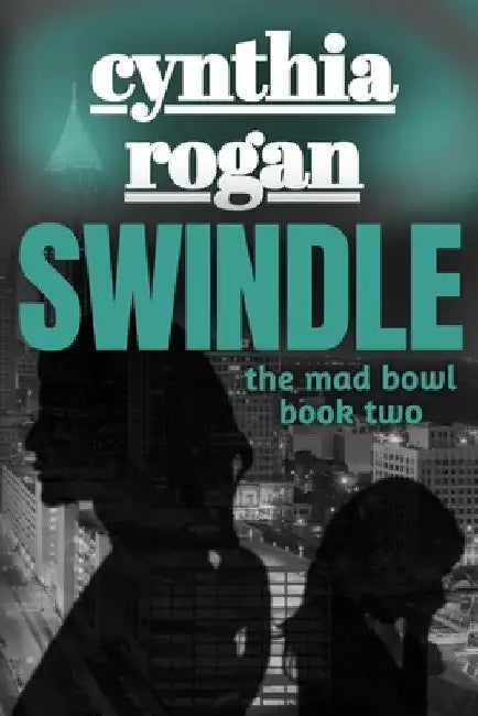 Swindle by Cynthia Rogan