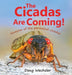 The Cicadas Are Coming! by Doug Wechsler
