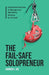The Fail-Safe Solopreneur: 6 Essential Practices to Manage Your Well-Being Working for Yourself by Darren C. Joe