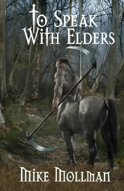 To Speak With Elders by Mike Mollman