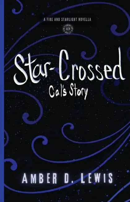 Star-Crossed: Cal's Story by Amber D. Lewis