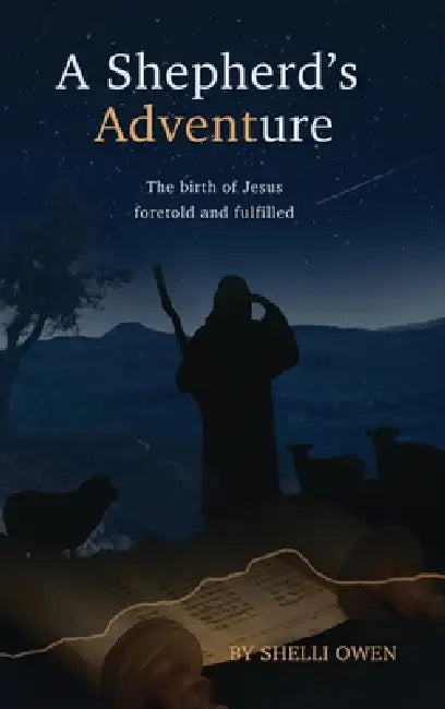 A Shepherd's ADVENTure: the birth of Jesus foretold and fulfilled by Shelli Owen