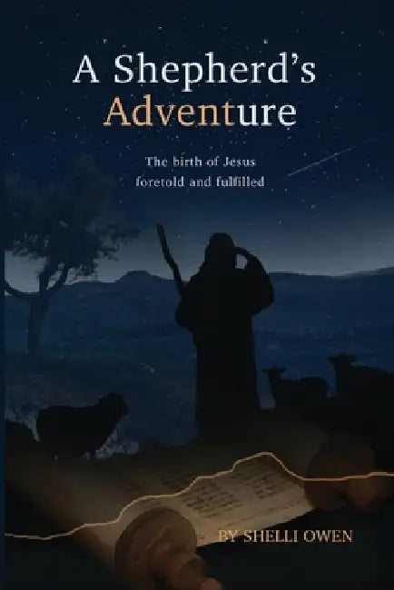 A Shepherd's ADVENTure: the birth of Jesus foretold and fulfilled by Shelli Owen
