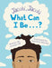 Jacobi Jacobi What Can I Be...? by Amber Hill