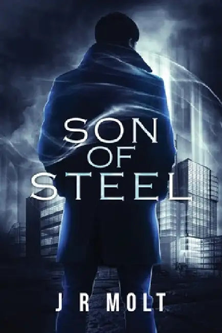 Son of Steel by J. R. Molt