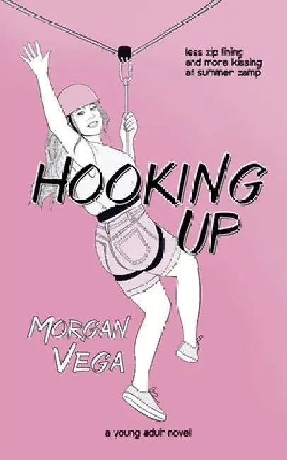 Hooking Up: A Young Adult Novel by Morgan Vega