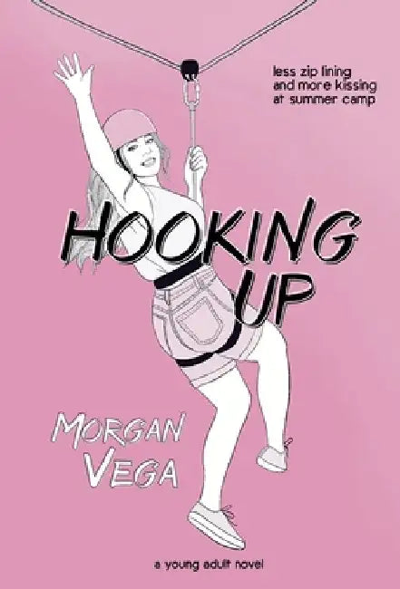 Hooking Up: A Young Adult Novel by Morgan Vega