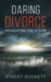 Daring Divorce: Navigating the Storm by Stacey Duckett