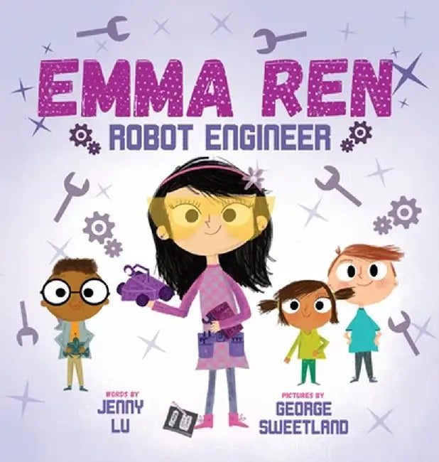 Emma Ren Robot Engineer: Fun and Educational STEM (science, technology, engineering, and math) Book for Kids by Jenny Lu