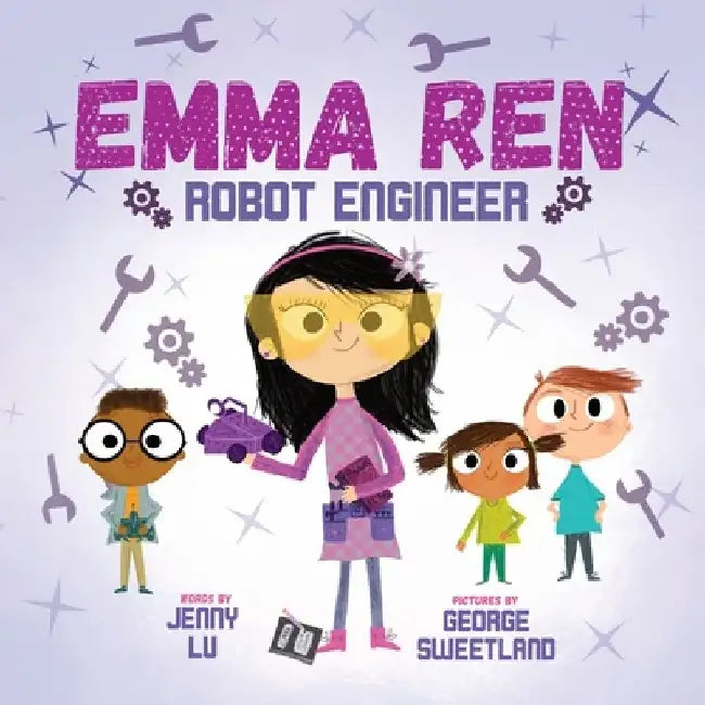 Emma Ren Robot Engineer: Fun and Educational STEM (science, technology, engineering, and math) Book for Kids by Jenny Z. Lu
