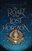The Roar of the Lost Horizon by K. N. Salustro