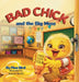 Bad Chick and the Big Mess by Pina Bird
