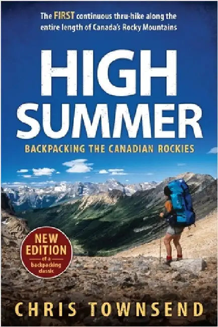 High Summer: Backpacking the Canadian Rockies by Townsend, Chris