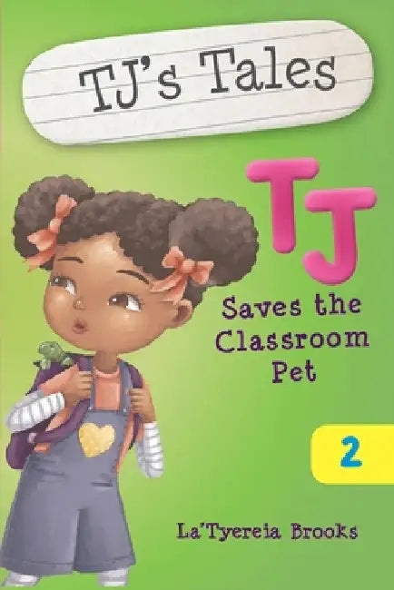 TJ Saves The Classroom Pet by La'tyereia Brooks