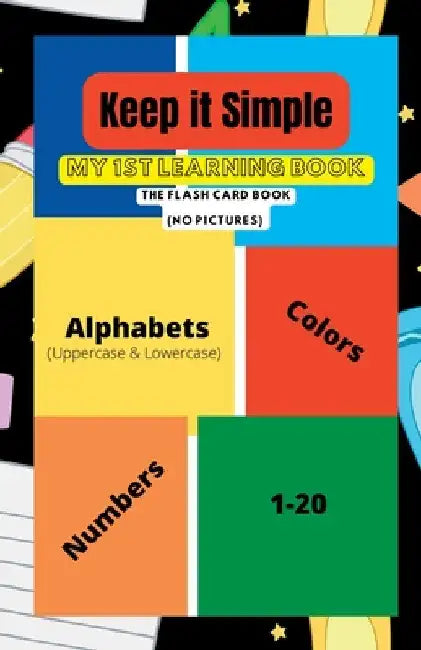 Keep It Simple My 1st Learning Book by Tamara Prather