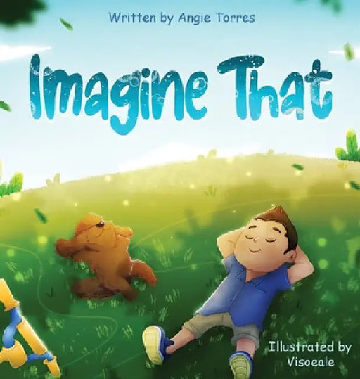 Imagine That by Angie Torres