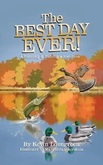 The Best Day Ever by Kevin Lovegreen