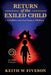 Return of the Exiled Child: A Mindful Journey from Trauma to Wholeness by Keith William Fiveson