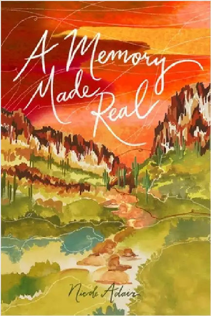 A Memory Made Real by Adair, Nicole