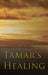 Tamar's Healing: Out of the Darkness of Desolation into the Light of God's Glorious Love by Kasim Ali Sidney Jones
