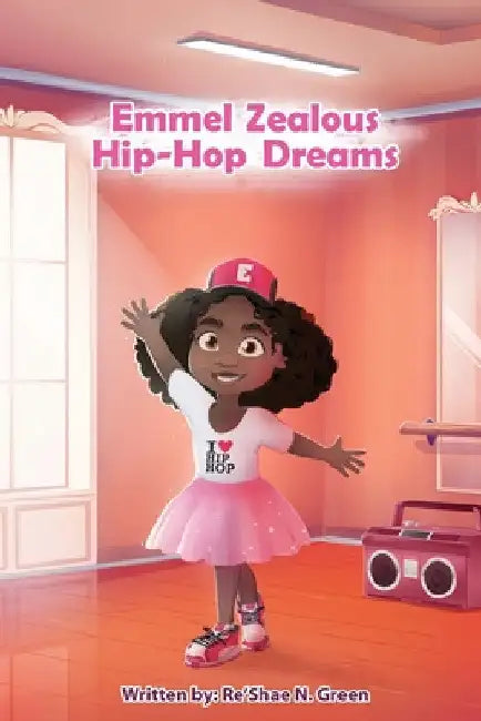 Emmel Zealous Hip Hop Dreams by Re'shae N. Green